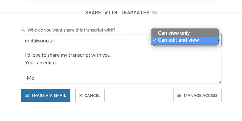 Collaborate with editors and team members to perfect your content Allow others to view and edit your Sonix transcript