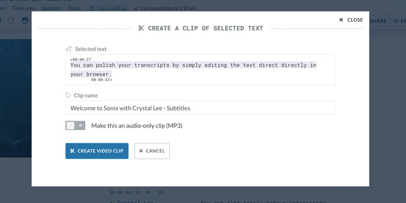 Share the moments that matter with a few clicks Quickly create clips of your media from highlighting the text in your transcript
